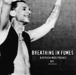 Breathing In Fumes - A Depeche Mode Podcast 001 Front.jpg